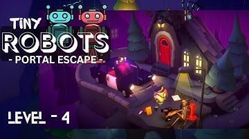 TINY ROBOTS : PORTAL ESCAPE (Early Access) Level 4 Android Gameplay Walkthrough | West Coast Firefly