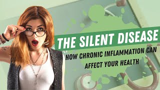 The Silent Disease: How Chronic Inflammation Can Affect Your Health