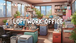 Lofi Work 💻 Elevate Your Workday & Boost Your Mood with Chill Lofi Music ~ Lofi Hip Hop Mix