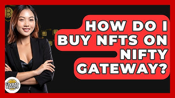 How Do I Buy NFTs On Nifty Gateway? - CryptoBasics360.com