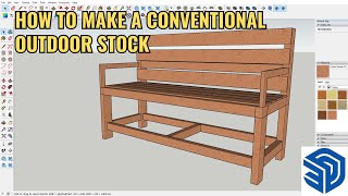 SKETCHUP FOR BEGINNER   HOW TO MAKE A CONVENTIONAL OUTDOOR BENCH