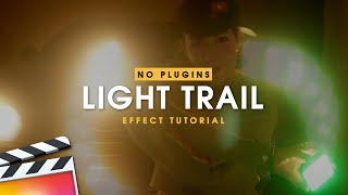 LIGHT TRAIL EFFECT (Final Cut Pro X Tutorial)