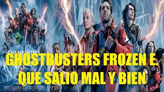 GHOSTBUSTERS FROZEN EMPIRE QUE SALIO MAL Y BIEN RESEÑA RESUMEN EXPLICACIÓN HISTORIA FINAL POST