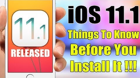 iOS 11.1 Released - Things To Know Before You Install It