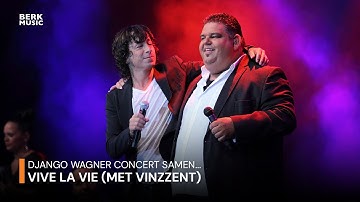 Django Wagner Concert Samen... - Vive La Vie (Duet Met Vinzzent)