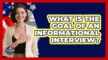What Is The Goal Of An Informational Interview?