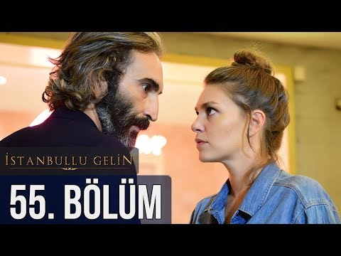 İstanbullu Gelin 55. Bölüm