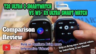 T20 Ultra 2 Smartwatch VS WS- X9 Ultra Smart watch - Comparison Review