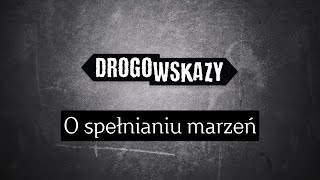 O spełnianiu marzeń | Drogowskazy