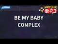 【カラオケ】BE MY BABY / COMPLEX
