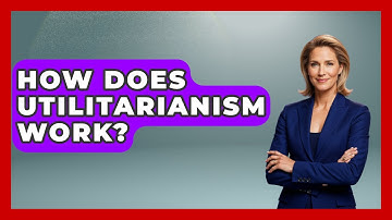 How Does Utilitarianism Work? - Europe Through the Ages