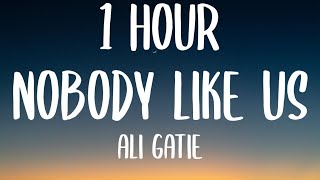 Ali Gatie - Nobody Like Us (1 HOUR/Lyrics)