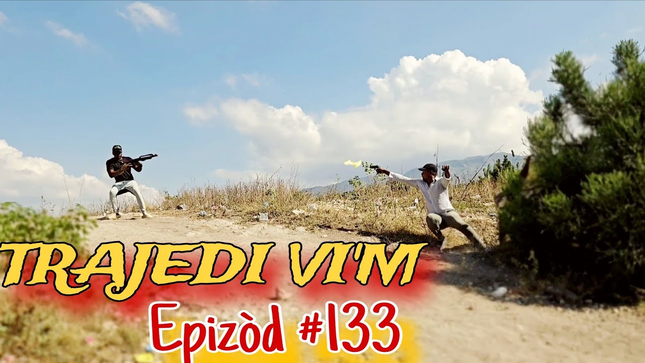 TRAJEDI VI'M EPIZÒD #133 🔥🔥 HAITIAN MOVIE [JAY-B,SANDRA,BOLO,LANDY,MAXIUS,DJENA,MAGARÈT,MICA,LOURDI
