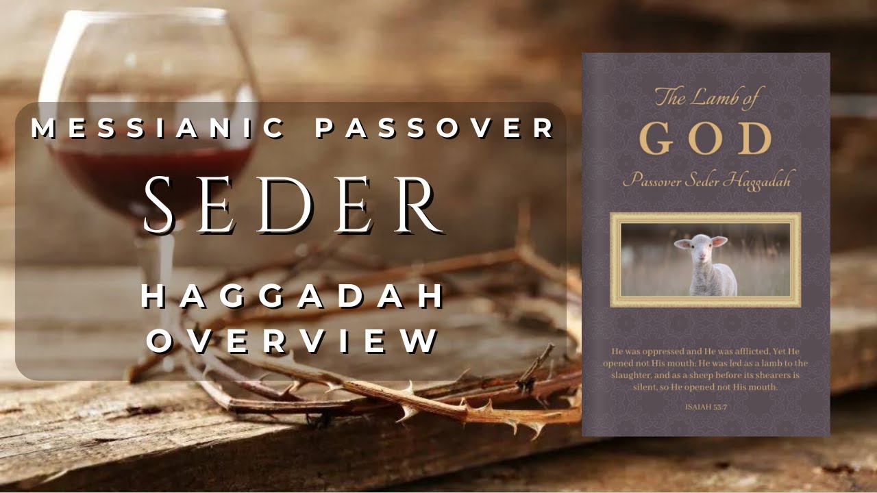 Messianic Passover Seder Haggadah Walk-Through - Goshen House - YouTube