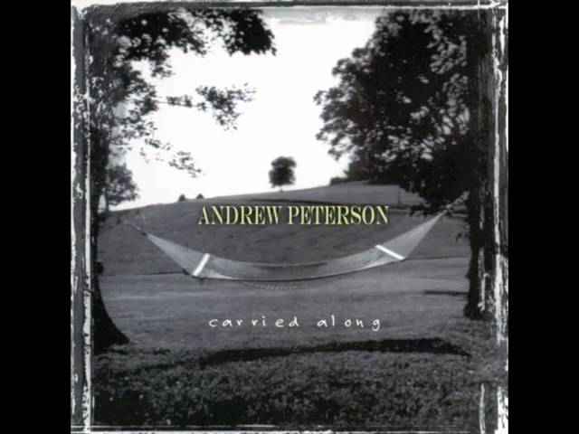 Watch Andrew Peterson: "Faith to Be Strong" (Carried Along) on YouTube Watch Andrew Peterson: "Faith to Be Strong" (Carried Along) on YouTube