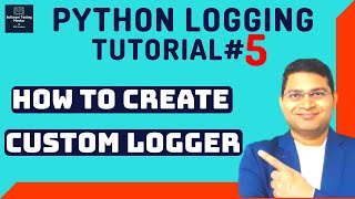 python logging tutorial #5 - how to create custom logger in python