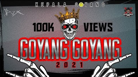 [DJ-X] Goyang Goyang | 2021 • Exclusive Release 🙂