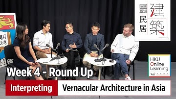 Interpreting Vernacular Architecture in Asia: Week 4 - Roundup