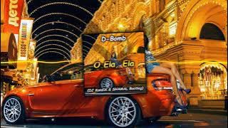 D-Bomb - O Ela, Ela (DJ KondiX & SHAMAL Bootleg)