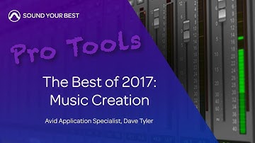 Pro Tools | Best of 2017 for Music Creation