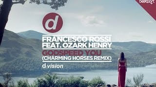 Video thumbnail of "Francesco Rossi Ft. Ozark Henry - Godspeed You (Charming Horses Mix)"