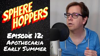 Sphere Hoppers 12 - Apothecaria Early Summer (Solo RPG)