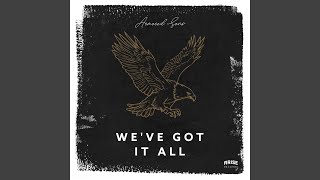 We've Got It All