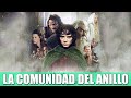 LA COMUNIDAD DEL ANILLO | RESEÑA (EL INICIO DE UN GRAN VIAJE)