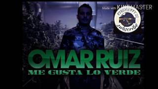 Omar Ruiz- Me Gusta Lo Verde