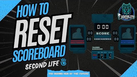 Resetting the Scoreboard | Tutorial | Fightality Boxing System | Second Life