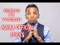 Tekno Ft Wizkid MAMA Official Lyrics 