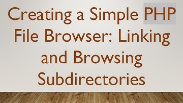 Creating a Simple PHP File Browser: Linking and Browsing Subdirectories
