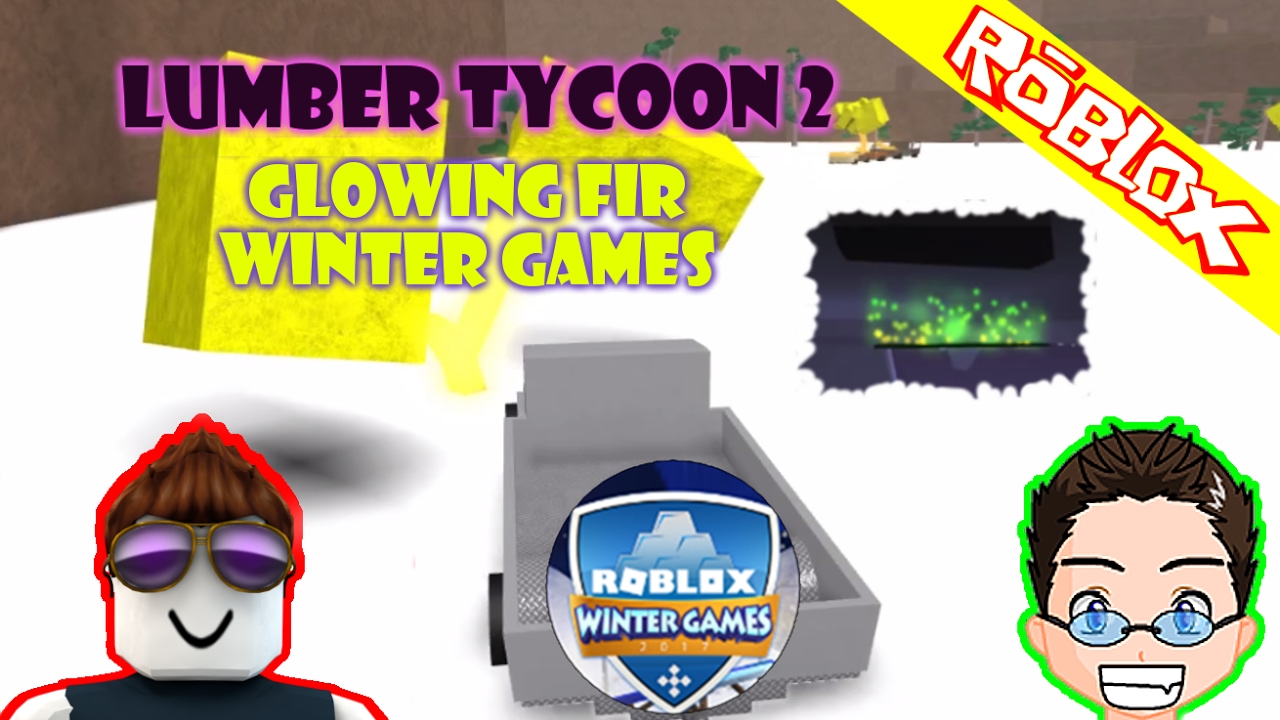 Roblox Lumber Tycoon 2 Winter Games Update Glowing Fir Tree Youtube - how to do lumer tucoon winter games in roblox 2017