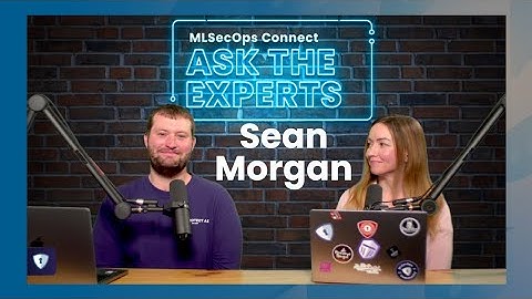 MLSecOps Connect: Ask the Experts | ML Model Security - Is Your AI Protected?
