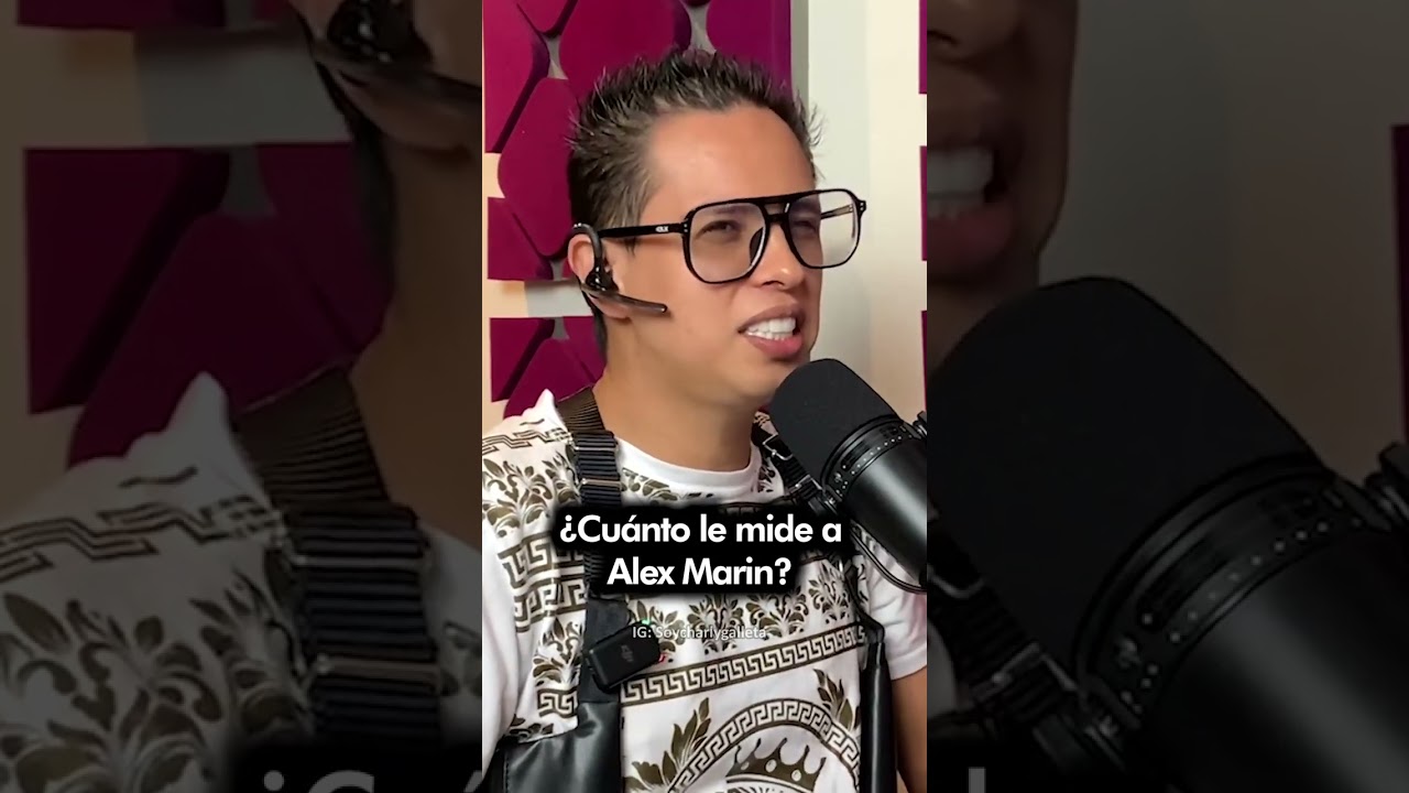 Cuanto le mide a Alex Marin? | #alexmarin #podcast #charlygalleta - YouTube