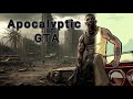 What If GTA Took Place in a Post-Apocalyptic World?