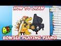 How to Draw Bowser Playing Piano l Super Mario Bros Movie