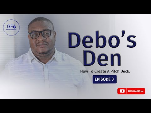 How to create a pitch deck - Lessons for African Startups (Debo's Den Episode 3)