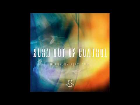 Burufunk — Burufunk feat. 3PM - Burn Out Of Control (LP Mix)