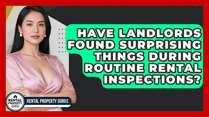 Have Landlords Found Surprising Things During Routine Rental Inspections? - Rental Property Gurus