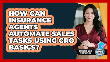 How Can Insurance Agents Automate Sales Tasks Using CRO Basics? - Insurance Agent Success Guide