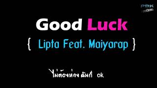 Good Luck - [ Lipta Feat. Maiyarap ]