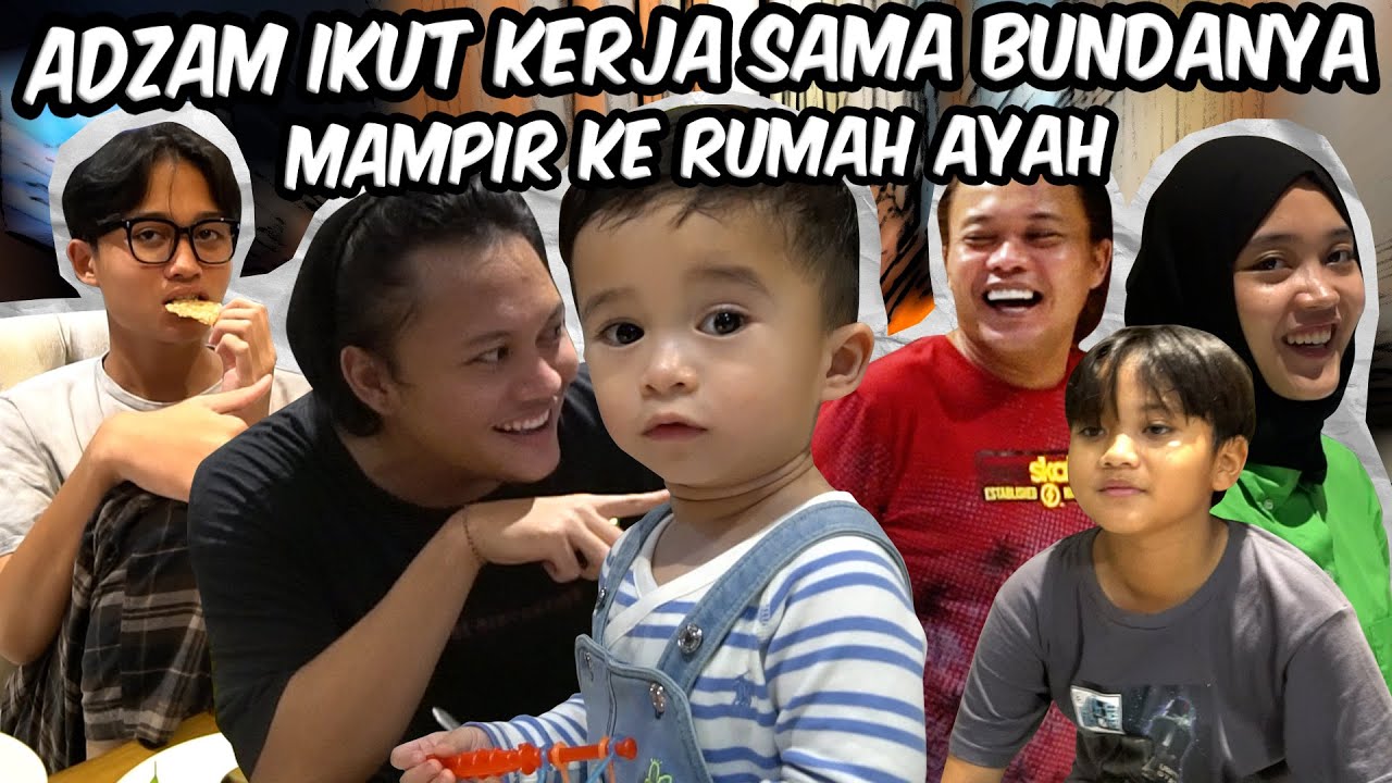 ADZAM MAMPIR KE TAMBUN PAS KAKAK2NYA KUMPUL SEMUA