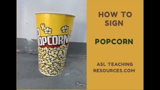 Learn How to Sign the Word Popcorn
