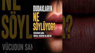 Dudakların Sana Ne Anlatıyor? 👄 Çoğu İnsan Fark Etmiyor