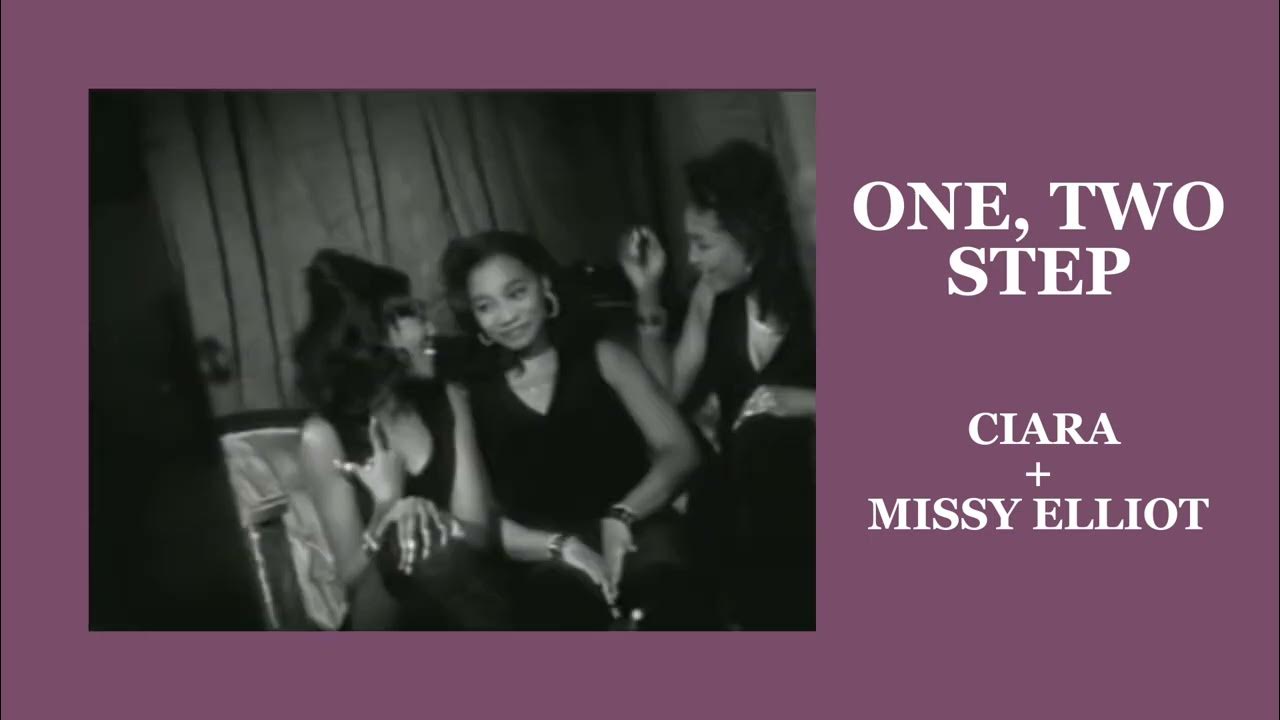 One, Two Step (Bridge Loop) - Ciara + Missy Elliott One, Two Step (Bridge Loop) - Ciara + Missy Elliott