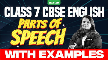 Class 7 CBSE English - Parts Of Speech With Examples | Xylem Class 7 CBSE