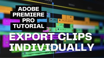 How to Export Individual Clips In a Sequence Using Adobe Premiere Pro | ADOBE TUTORIAL