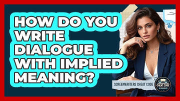 How Do You Write Dialogue With Implied Meaning?