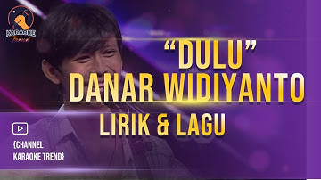 DANAR WIDIYANTO [DULU] - Viral X Factor Indonesia 2021 LIRIK LAGU